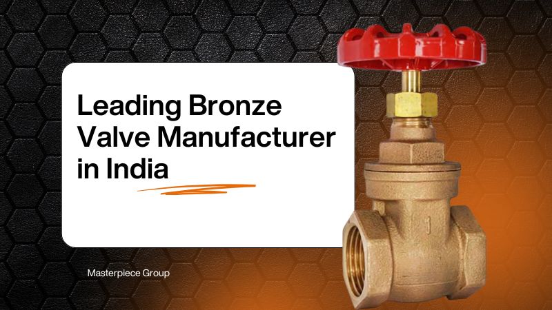 Bronze Valve Manufacturer in India